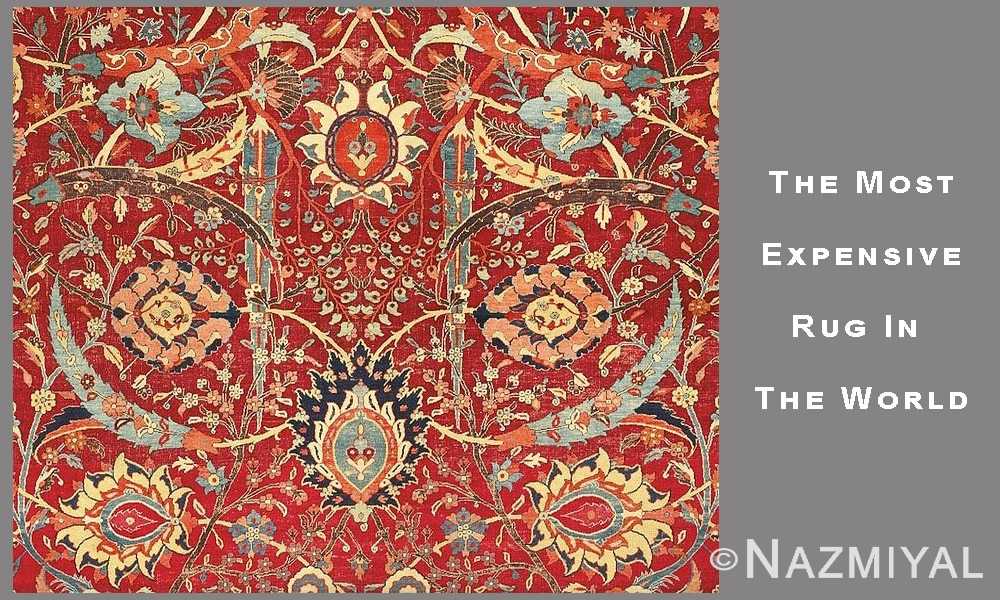 Most Expensive Rug Sold, What Makes An Oriental Rug Valuable
