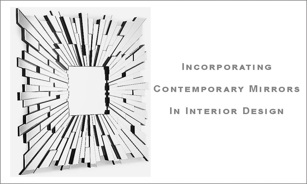 Incorporating Contemporary Mirrors In Interior Design Incorporating Contemporary Mirrors In Interior Design by Nazmiyal Antique Rugs