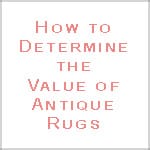 How to Determine the Value of an Antique Rug by Nazmiyal Antique Rugs