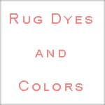 Rug Dyes and Colors by Nazmiyal Antique Rugs