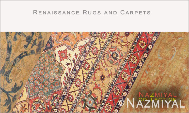 The Magnificent Renaissance Rugs and Carpets by Nazmiyal